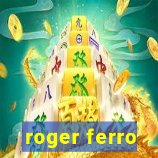 roger ferro